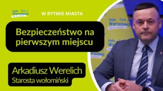 Arkadiusz Werelich: przed nami wiele ważnych zadań